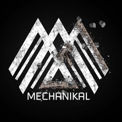 Mechanikal - REAL • MECHANIKAL • TECHNO