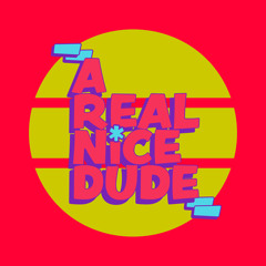 A REAL NICE DUDE