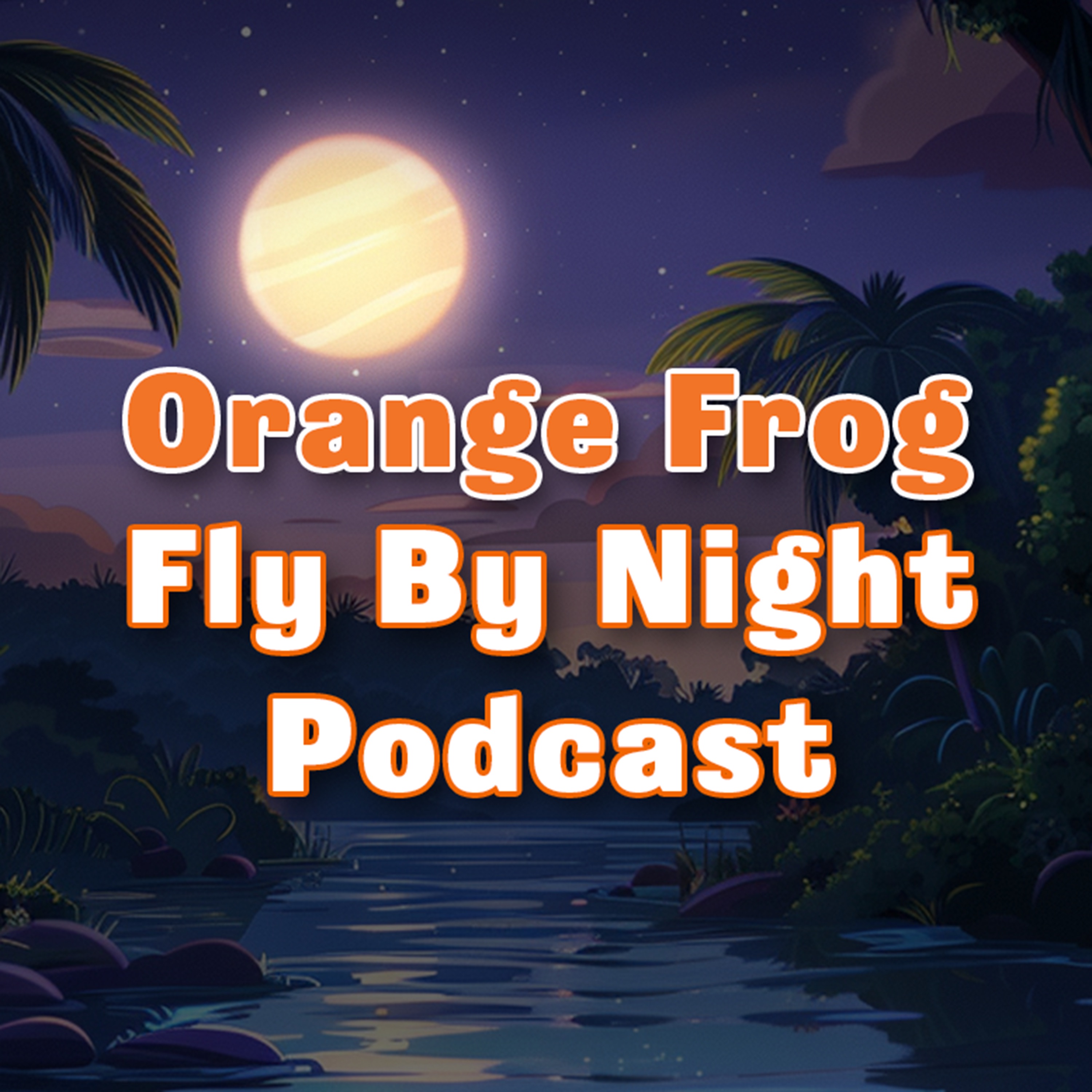 Orange Frog Fly By Night Podcast