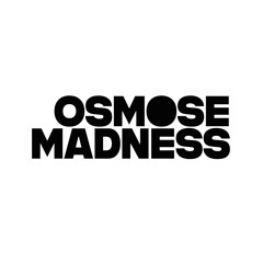 Osmose Madness