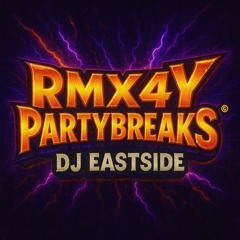 Dj EastSide RMX4YPartybreakZ