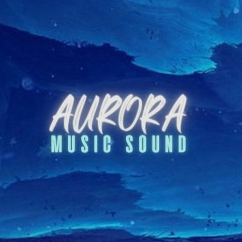 AURORA MUSIC SOUND’s avatar