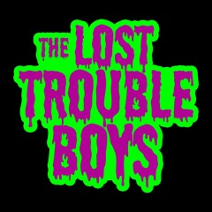The Lost Trouble Boys