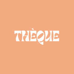 THÈQUE