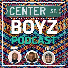 Center St Boyz Podcast