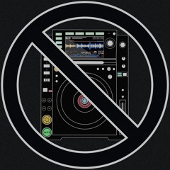 NO DJs ALLOWED
