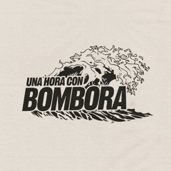 Una Hora Con Bombora