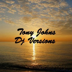 Tony Johns Dj Versions