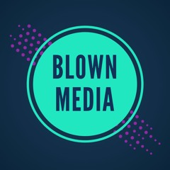Blownmedia