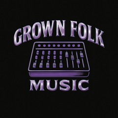 Grown Folk Music