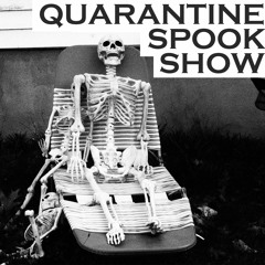 Quarantine Spook Show