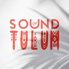 SOUND OF TULUM (By Ignite Events)