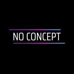 No Concept