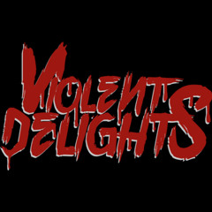 Violent Delights
