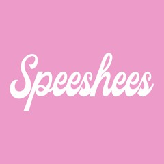 Speeshees