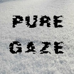 Pure Gaze