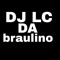 dj lc da braulino01