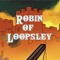 Robin of Loopsley