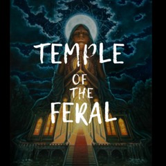 Temple of the Feral