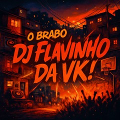 Flavinho da VK ♫♪