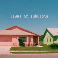 lawns of suburbia