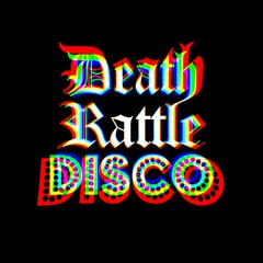 Death Rattle Disco