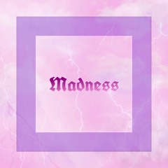 Madness