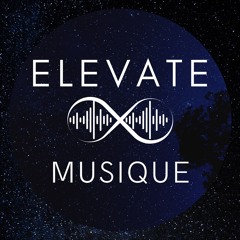 ~ E L E V A T E M U S I Q U E ~
