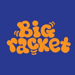 Big Racket _ Studio