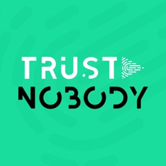 Trust Nobody