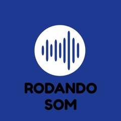 RODANDO SOM