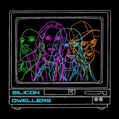 Silicon Dwellers