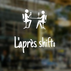 L'après shift