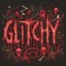 GLITCHY