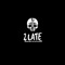 2 Late