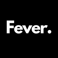 Fever.