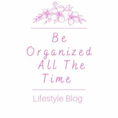 Be Organized All The Time