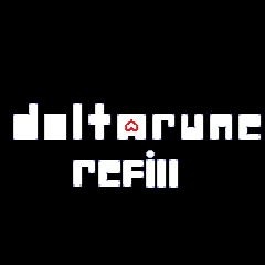 Deltarune: Refill