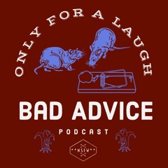 Bad Advice Podcast