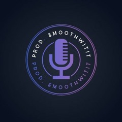 Prod. SmoothWitIt