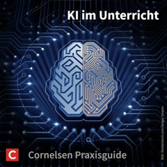 Cornelsen Praxisguide: KI im Unterricht