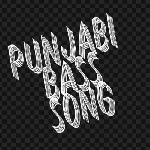 Stream Punjabi Bass Song music Listen to songs, albums, playlists for
