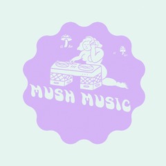 Mush Music by Morel Support