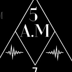 FiVE A.M