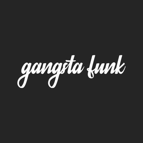 Gangsta Funk’s avatar
