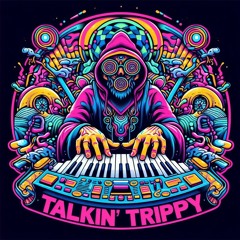 Talkin' Trippy