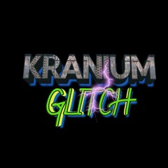 Kranium Glitch