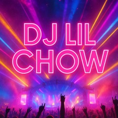 DJ LIL CHOW