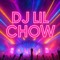 DJ LIL CHOW