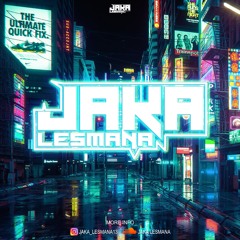 𝐉𝐀𝐊𝐀 𝐋𝐄𝐒𝐌𝐀𝐍𝐀
